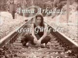 Anma Arkadas - Recai Gürle’den