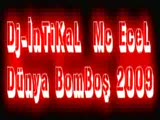 Dj-İntikal Mc Ecel Dünya Bomboş 2009