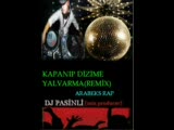 Dj Pasinli Kapanıp Dizime Yalvarma Remix