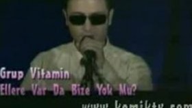 Grup Vitamin - Ellere Vırda Bize Yok Mii Grup Vitamin - Ellere Vırda Bize Yok Mii
