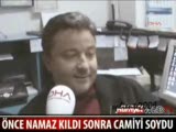 önce namaz kıldı,sonra camiyi soydu!!