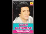İzzet Altinmeşe - Unutulmuyor