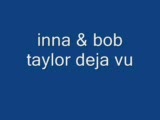 İnna Bob Taylor Deja Vu