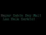 Lazca Şarkı ( Hey Moli )