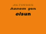 ahmet altınses hanem şen olsun
