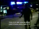 tgb amerikan askerlerine izmiri dar etti!