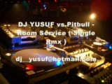 Dj Yusuf Vs.pitbull - Room Service (Single Remix)