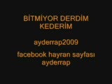 Bitmiyor Derdim Kederim - Ayderrap