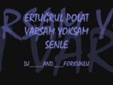 Ertuğrul Polat Varsam Senle Yoksam Senle