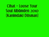 Cihat - Loose Your Soul Albümden 2010 (Kanimdaki D