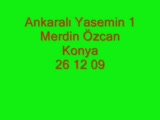 Ankaralı Yasemin 1 Merdin Özcan 26 12 09 Konya