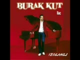 Burak Kut - İlac