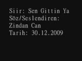 Zindan Can - Sen Gittin Ya (Siir)