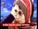 rabia kazan'dan akıl almaz açıklamalar