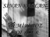 Sinan kaplan - Demİrİ Toz Ederler Sinan kaplan - Demİrİ Toz Ederler
