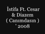 İstifa Ft. Cesar & Diazem ( Canımdasın ) '200
