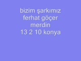 Ferhat Göçer - Bizim şarkımız 13 2 10 Merdin Ferhat Göçer - Bizim şarkımız 13 2 10 Merdin