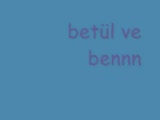 Betül Ve Ben