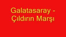 galatasaray - çıldırın marşı