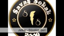Savaş Sokak(Jekfer)-Döndüm Geri