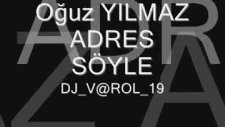 Oğuz Yılmaz-Adres Söyle