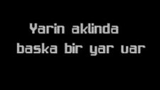 Yarın Aklında Başka Yar Var
