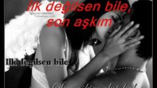 İlk Değilsen Bile Son Aşkım Olup Kal