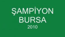 şampiyon bursa marşı- 2010
