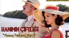 Hanımın Çiftliği - Mamoş Türküsü Ağıtı