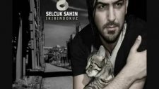 Selcuk Sahin - Yoklugun Bin Dert Bana 2009