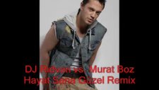 Dj Rıdvan Vs. Murat Boz Hayat Sana Güzel Remix