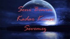 Seni Benim Kadar Kimse Sevemez