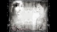 Sero - Yok Şikayetim (Serdar Elbir)