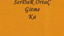 serdar ortaç- gitme kaval versiyon