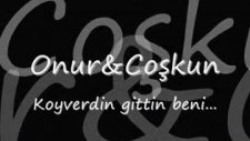 Onur V Coşkun Koyverdin Gittin Beni