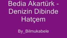 Bedia Akartürk - Denizin Dibinde Hatçem