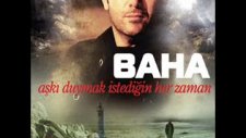 Baha - Gülü Susuz Seni Aşksız Bırakmam