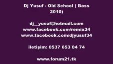 Dj Yusuf - Old School ( Bass Mix 2010) Dj__yusuf@h