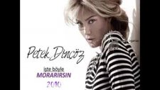Petek Dinçöz - Kibarca -2010 Yeni Single