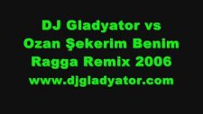 Dj Gladyator Vs Ozan Sekerim Benim Remix 2006