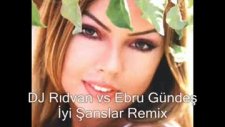 Dj Rıdvan Ebru Gündeş İyi Şanslar Remix