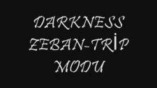 darkness zeban-trip modu