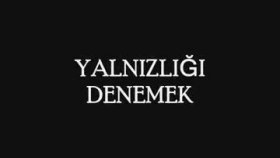 Atilla İlhan - Yalnızlığı Denemek Atilla İlhan - Yalnızlığı Denemek