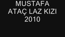Mustafa Atac 2010 Laz Kızı