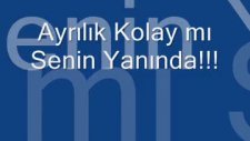 Ayrılık Kolaymı Senin Yanında