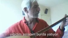 Yiğidim Aslanım Burda Yatıyor