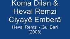 koma dilan heval remzi çiyaye embera gul bari