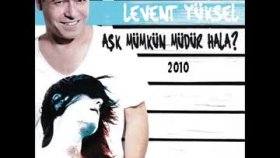 Levent Yüksel - Ask Mümkün Müdür Hala Levent Yüksel - Ask Mümkün Müdür Hala