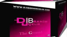 Dj İbrahimçelik The Ground (Progressive) 2010