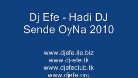 Dj Efe - Hadi Dj Sende Oyna Dj Efe - Hadi Dj Sende Oyna